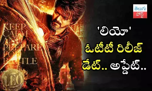 Vijay, Lokesh Kanagaraj, Leo Movie, OTT release